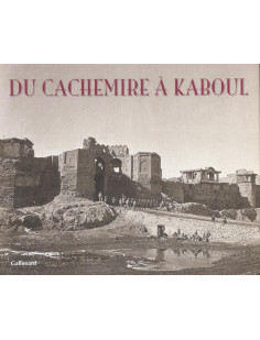 Du cachemire a kaboul - les photographies de john burke et william baker (1860-1900)
