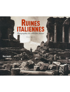 Ruines italiennes - photographies des collections alinari