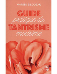 Guide pratique du tantrisme moderne - pour eveiller votre energie sexuelle et spirituelle