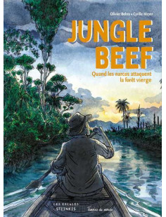 Jungle beef - quand les narcos attaquent la forêt vierge