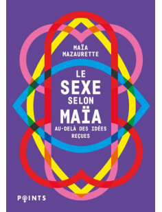 Le sexe selon maia - au-dela des idees recues