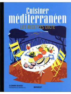 Les recettes culte - cuisiner mediterraneen