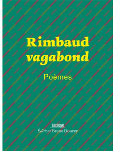 Rimbaud vagabond - poèmes