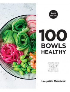 Les petits marabout : 100 bowls healthy