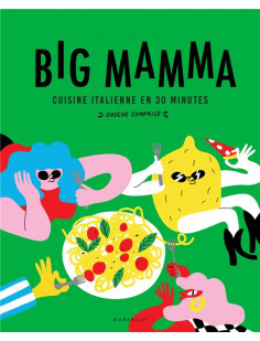Big mamma - cuisine italienne en 30 minutes (douche comprise !)