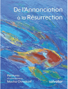 De l'annonciation à la résurrection