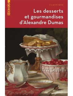 Les desserts et gourmandises d alexandre dumas