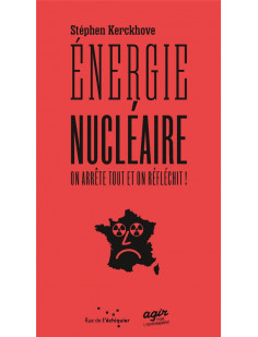 énergie nucléaire : on arrête tout et on réfléchit !