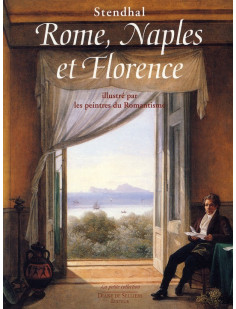 Rome, naples et florence - illustré par les peintres du romantisme