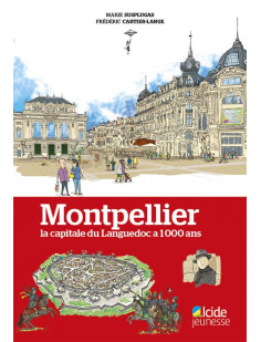 Montpellier, la capitale du languedoc a 1000 ans