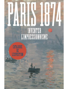 Paris 1874. inventer l'impressionnisme