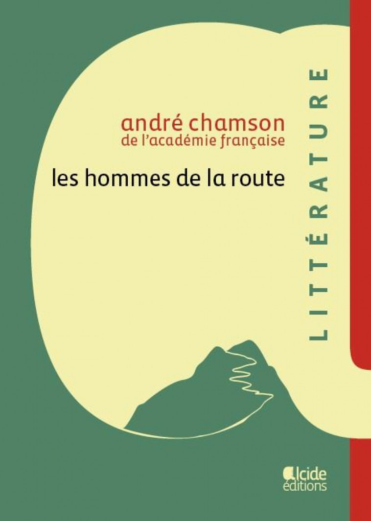 LES HOMMES DE LA ROUTE - CHAMSON ANDRE - ALCIDE