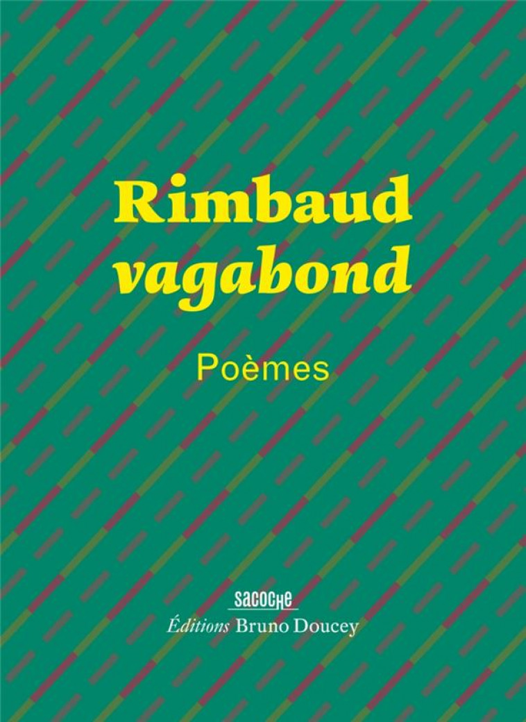 RIMBAUD VAGABOND - POEMES - RIMBAUD/DOUCEY - BRUNO DOUCEY