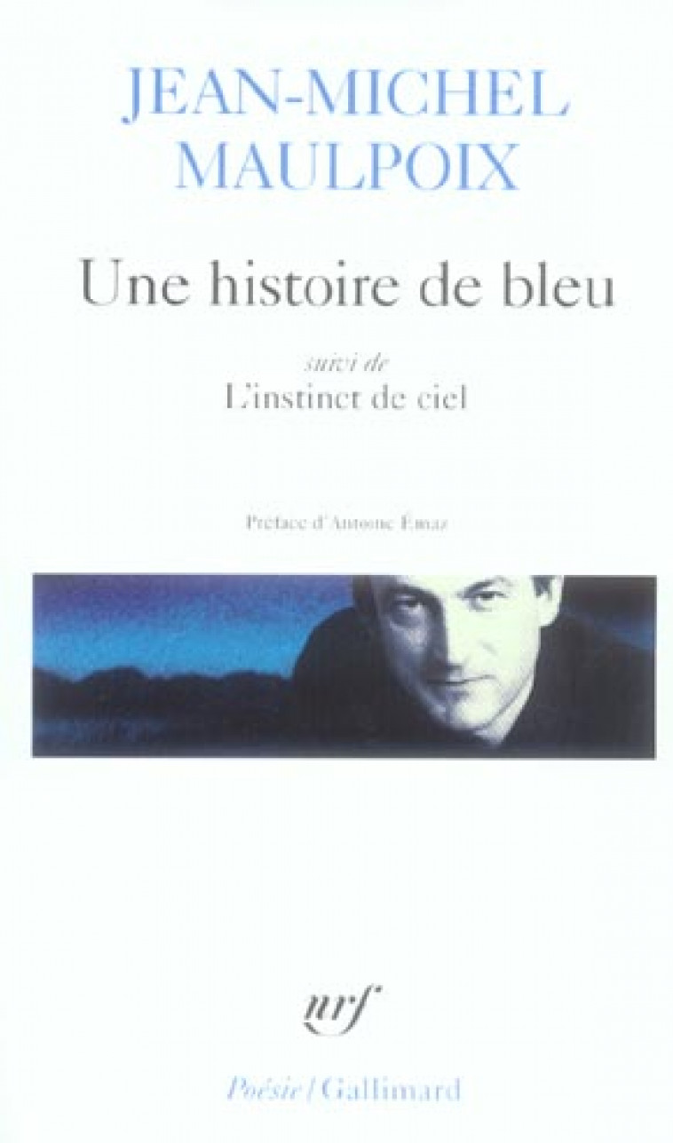 UNE HISTOIRE DE BLEU/L-INSTINCT DE CIEL - MAULPOIX/EMAZ - GALLIMARD