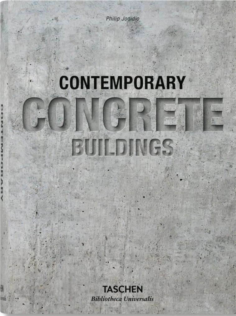 CONTEMPORARY CONCRETE BUILDINGS - EDITION MULTILINGUE - JODIDIO PHILIP - TASCHEN