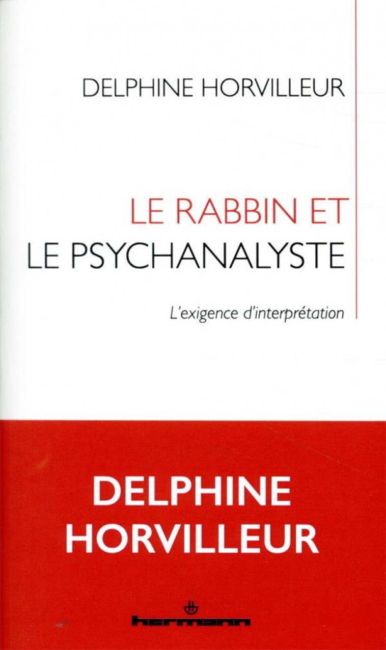 LE RABBIN ET LE PSYCHANALYSTE - L-EXIGENCE D-INTERPRETATION - HORVILLEUR DELPHINE - HERMANN