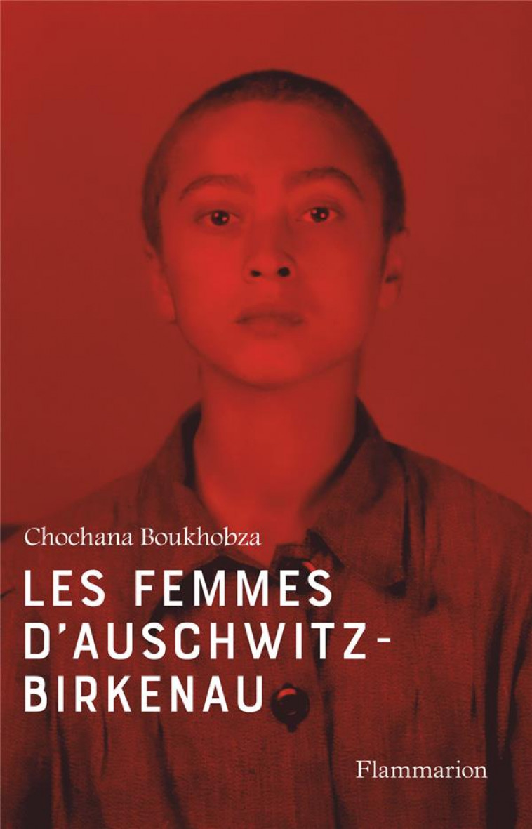 LES FEMMES D-AUSCHWITZ-BIRKENAU - BOUKHOBZA CHOCHANA - FLAMMARION