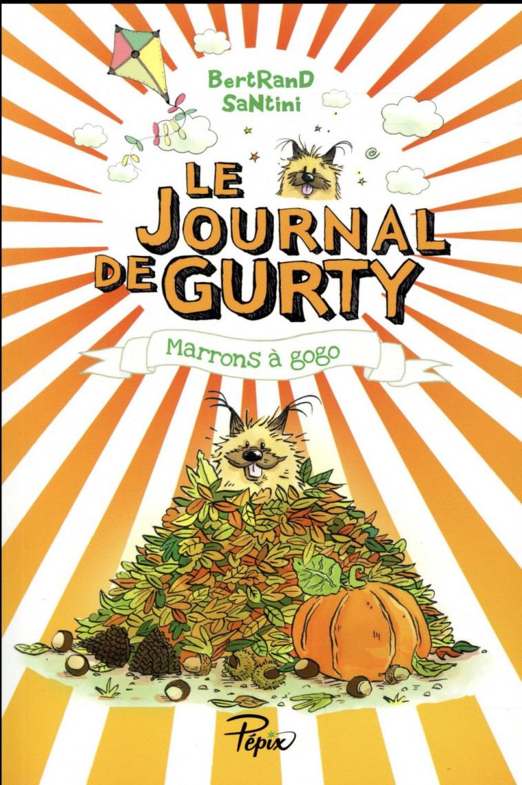 LE JOURNAL DE GURTY - T03 - MARRONS A GOGO - SANTINI - Ed. Sarbacane