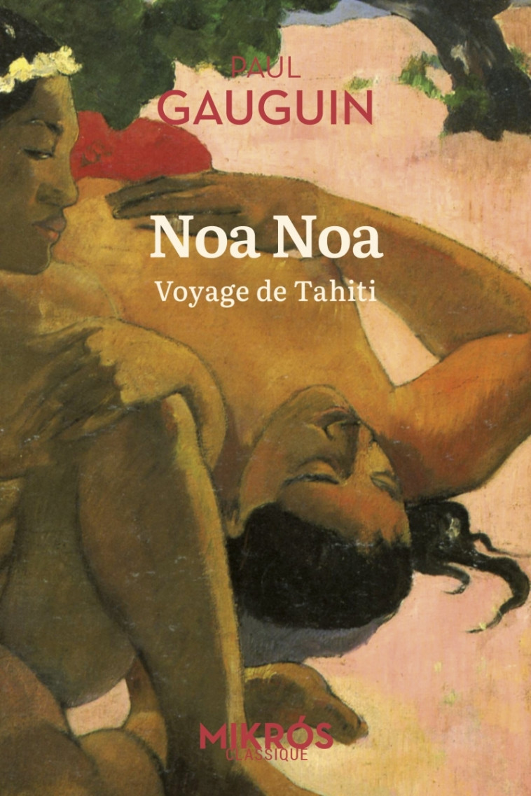 Noa Noa - Voyage de Tahiti - Paul Gauguin - DE L AUBE